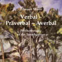 Verbal - Präverbal - Averbal